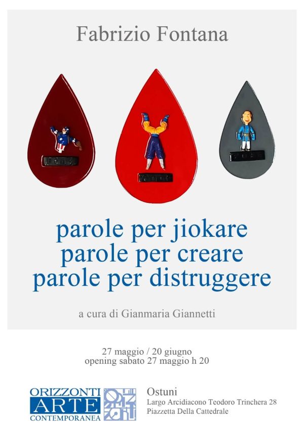 mostra Ostuni - parole per jiokare, parole per creare, parole per distruggere